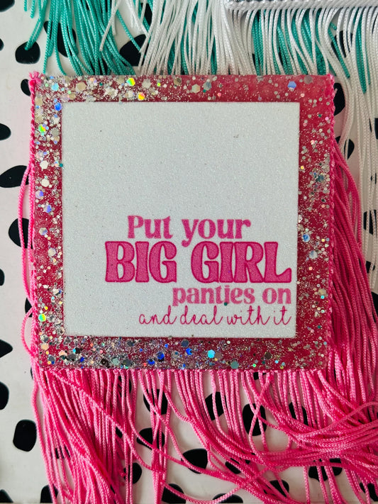 Big Girl Panties Square with Fringe Freshie